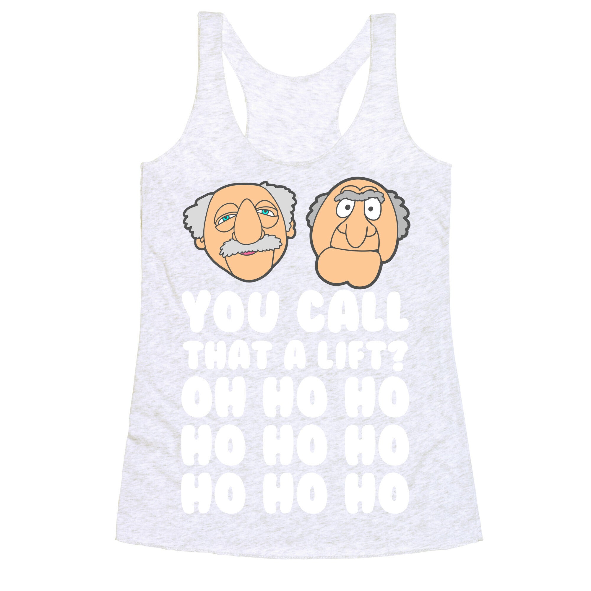 You Call That a Lift? Racerback Tank